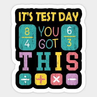 It's Test Day You Got This Math Teacher student Testing Sticker